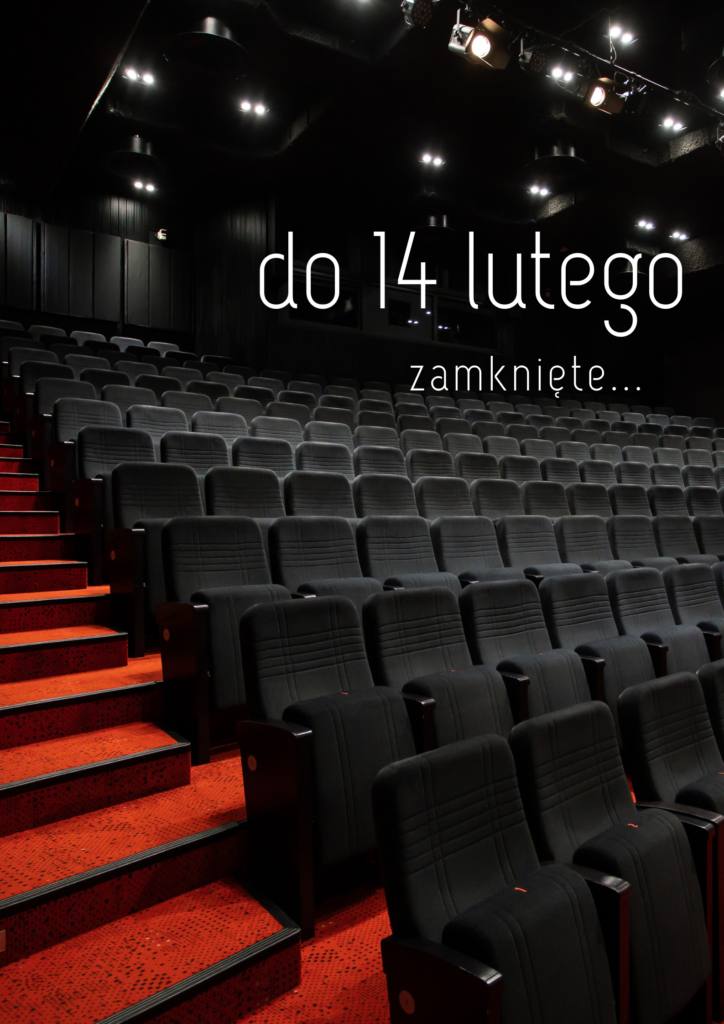 KINO ZAMKNIĘTE DO 14 lutego