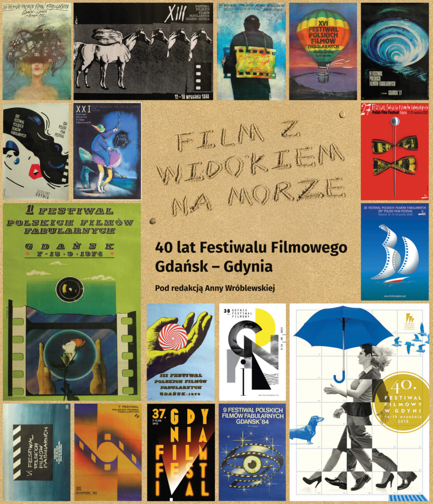 Film z widokiem na morze. 40 lat Festiwalu Filmowego w Gdyni