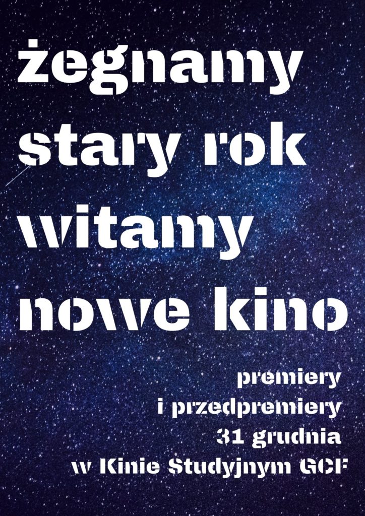 ŻEGNAMY STARY ROK, WITAMY NOWE KINO. Sylwestrowe przedpremiery