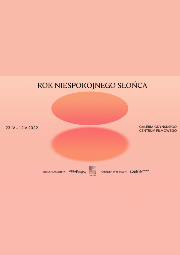 „Rok niespokojnego słońca, vol. 2” | Wystawa w Galerii GCF