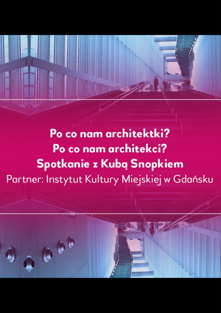 Miastoprojekcje. Po co nam architektki i architekci?